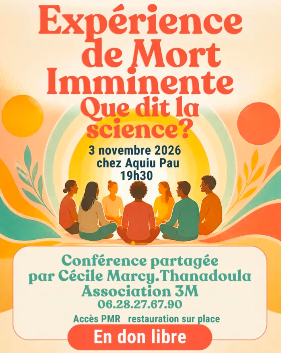 CONFERENCE PARTAGEE EXPERIENCE DE MORT IMMINENTE